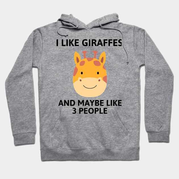 I like giraffes and maybe like 3 people Hoodie by Screamingcat